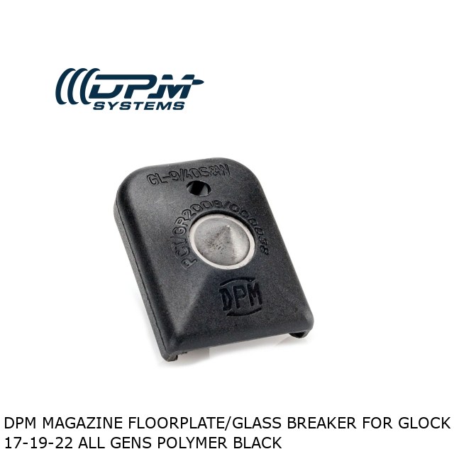 https://www.dpmsystems.com/image/cache/catalog/products/dpm-magazine-floorplate-glass-breaker-for-glock-17-19-22-23-25-26-27-31-32-34-35-9mm-40sw-357-sig-all-gens-polymer_0-640x640.jpg