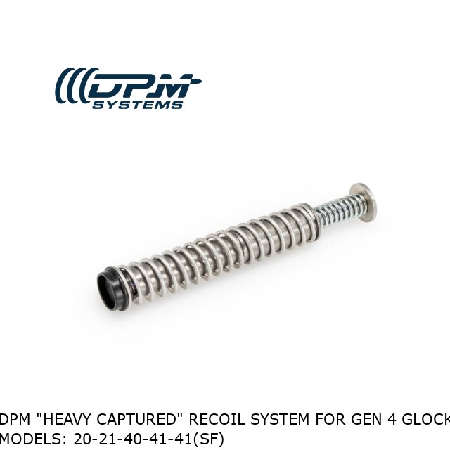 DPM "HEAVY CAPTURED" RECOIL SYSTEM for Gen 4 GLOCK MODELS: 20-21-40-41-41(SF) DPM "HEAVY CAPTURED" RECOIL SYSTEM for Gen 4 GLOCK MODELS: 20-21-40-41-41(SF)