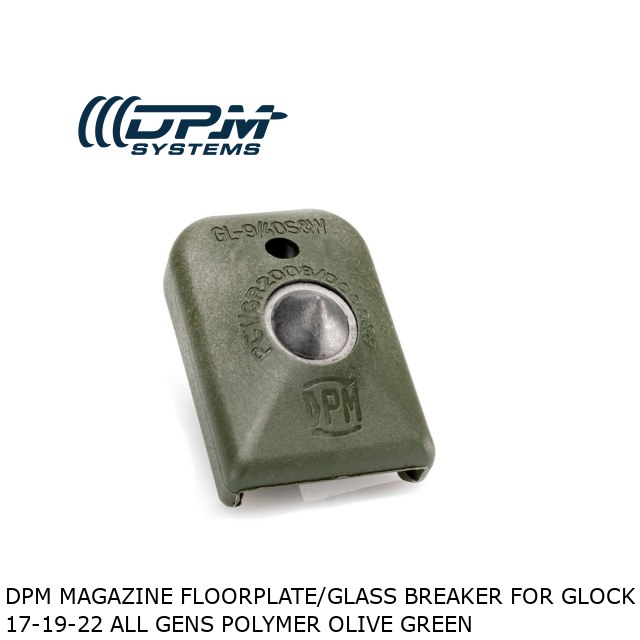 DPM Magazine Floorplate/Glass Breaker for Glock 17-19-22 All Gens Polymer Olive Green DPM Magazine Floorplate/Glass Breaker for Glock 17-19-22 All Gens Polymer Olive Green
