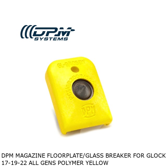 DPM Magazine Floorplate/Glass Breaker for Glock 17-19-22 All Gens Polymer Yellow DPM Magazine Floorplate/Glass Breaker for Glock 17-19-22 All Gens Polymer Yellow