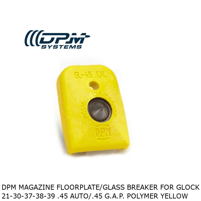 DPM Magazine Floorplate/Glass Breaker for Glock 21-30-37-38-39 .45 Auto/.45 G.A.P. Polymer Yellow DPM Magazine Floorplate/Glass Breaker for Glock 21-30-37-38-39 .45 Auto/.45 G.A.P. Polymer Yellow
