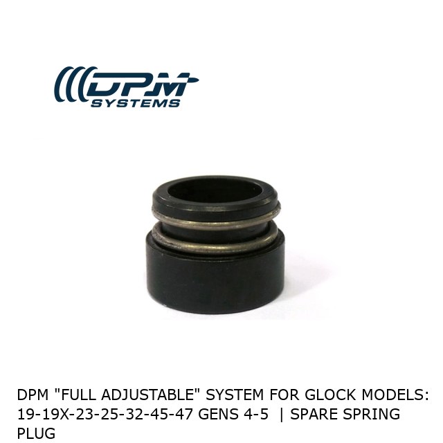 DPM "Full Adjustable" System for Glock Models: 19-19x-23-25-32-45-47 Gens 4-5  | Spare Spring Plug