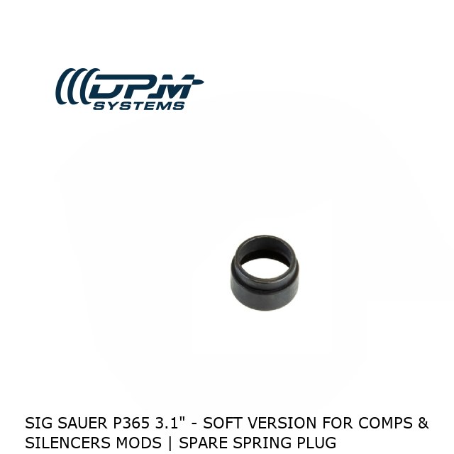 SIG SAUER P365 3.1" - SOFT VERSION For Comps & Silencers Mods | Spare Spring Plug SIG SAUER P365 3.1" - SOFT VERSION For Comps & Silencers Mods | Spare Spring Plug